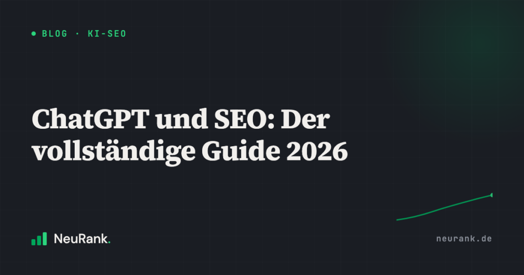ChatGPT und SEO: Der vollständige Guide 2026
