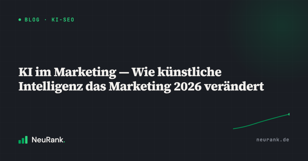 KI im Marketing — Wie künstliche Intelligenz das Marketing 2026 verändert