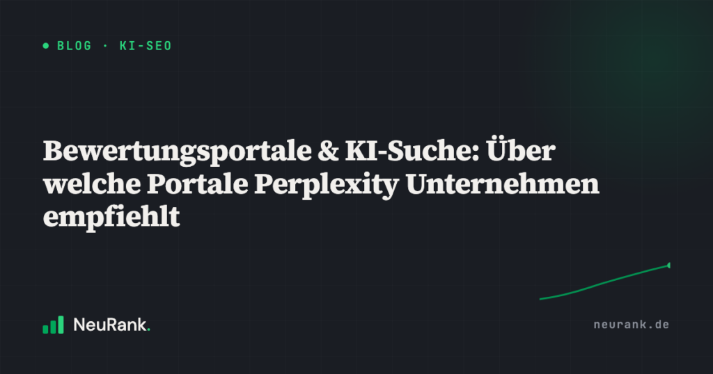 Bewertungsportale & KI-Suche: Über welche Portale Perplexity Unternehmen empfiehlt