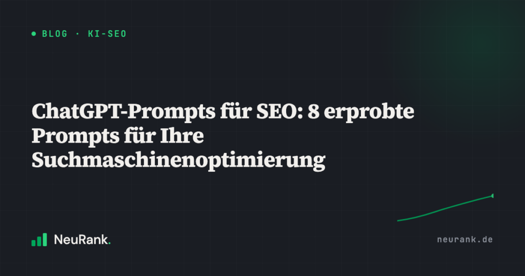 ChatGPT-Prompts für SEO: 8 erprobte Prompts für Ihre Suchmaschinenoptimierung