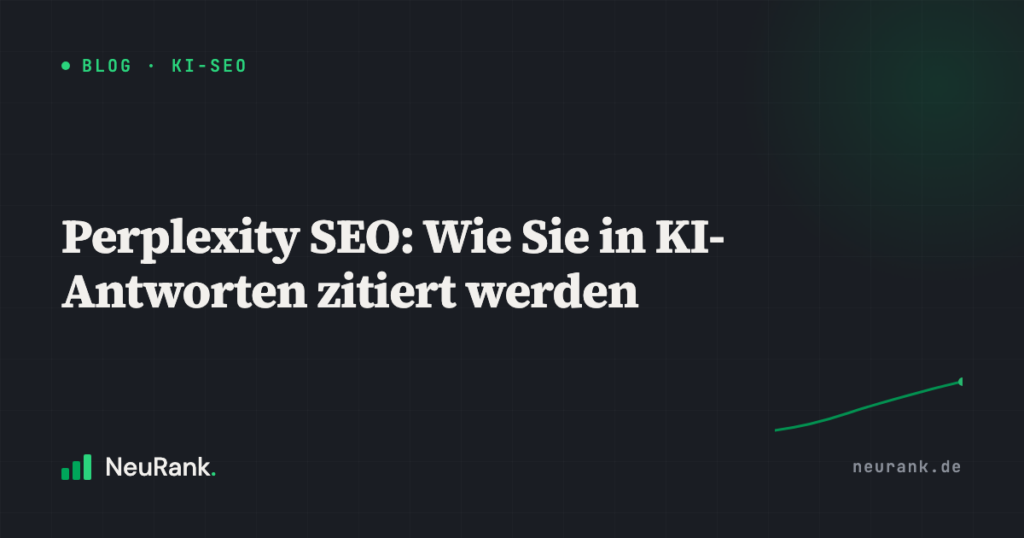 Perplexity SEO: Wie Sie in KI-Antworten zitiert werden