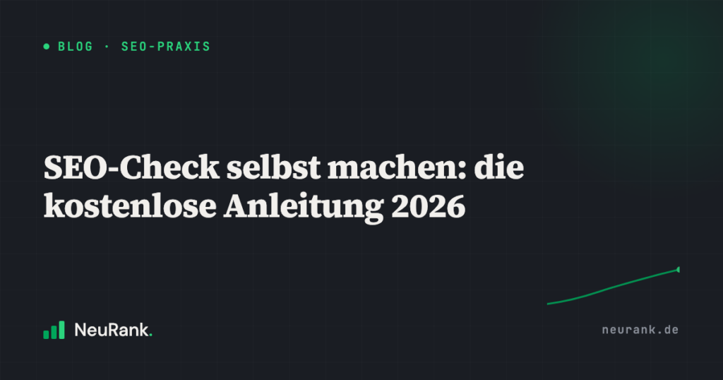 SEO-Check selbst machen: die kostenlose Anleitung 2026