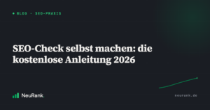 SEO-Check selbst machen: die kostenlose Anleitung 2026