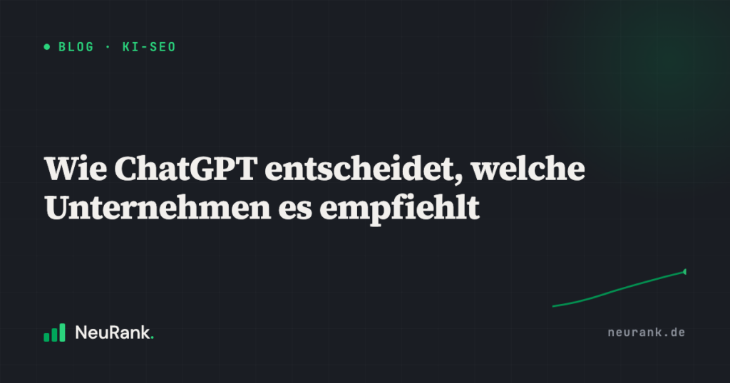 Wie ChatGPT entscheidet, welche Unternehmen es empfiehlt