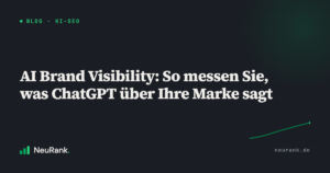 AI Brand Visibility: So messen Sie, was ChatGPT über Ihre Marke sagt