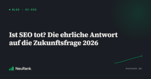 Ist SEO tot? Die ehrliche Antwort auf die Zukunftsfrage 2026